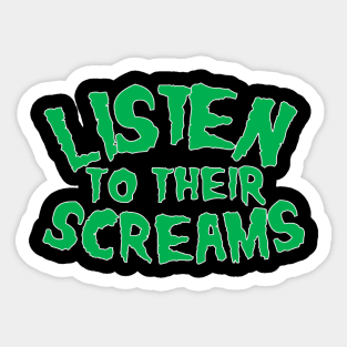 Listen To Their Screams Horror Sticker